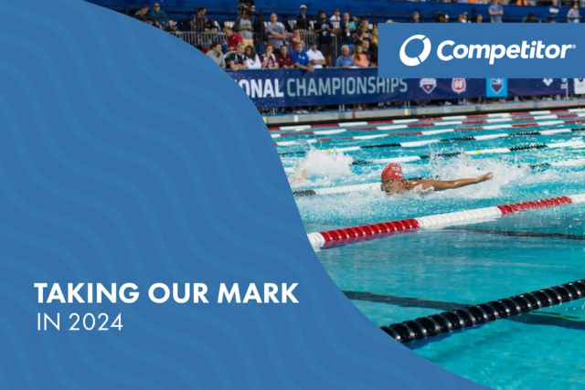 Competitor: Taking Our Mark…and Ready For 2024! Competitor: Taking Our Mark…and Ready For 2024!