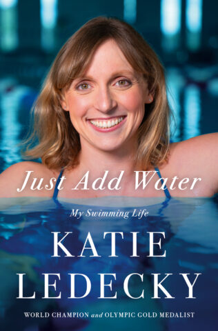 Katie Ledecky Memoir Excerpt &ldquo;JUST ADD WATER: My Swimming Life&rdquo;