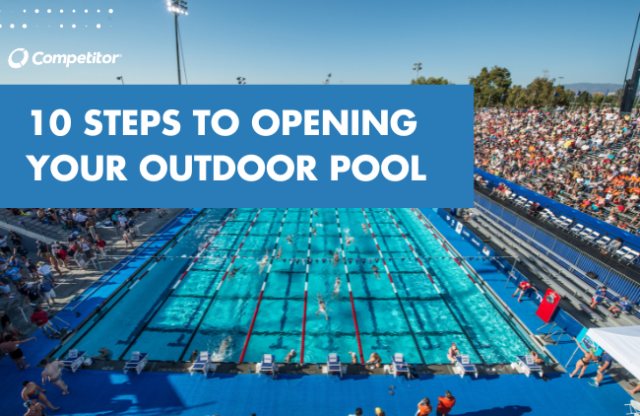 Competitor – 10 Steps To Opening Your Pool
